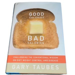GOOD CALORIES BAD CALORIES HARDCOVER BOOK GARY TAUBES w DUSTCOVER